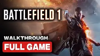 Battlefield 1 Walkthrough Gameplay | No Commentary | Full Game