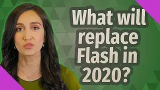 What will replace Flash in 2020?