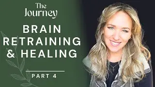 Brain Retraining and Healing | Caprice Scott Part 4 | THE JOURNEY
