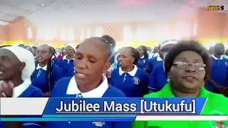 JUBILEE MASS [UTUKUFU]