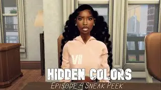 Sims 4 Machinima Series: Hidden Colors S1E4 *SNEAK PEEK*