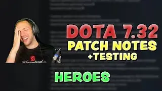 DOTA 7.32 PATCH NOTES + TESTING - HEROES