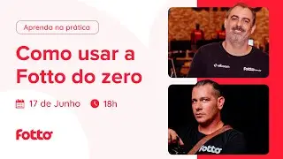 Aprenda na Prática: Como usar a Fotto do zero