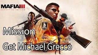 Mafia III Definitive Edition Mission Get Michael Grecco