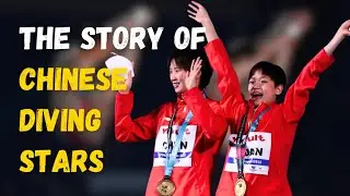 Chinese Diving Stars: The Story of Chen Yuxi and Quan Hongchan