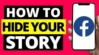 How To Block People From Seeing Your Facebook Story