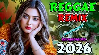Maranhão - Reggae Remix 2026 Internacional 🌴| No Ritmo do Amor - Sentimento que Não Cala