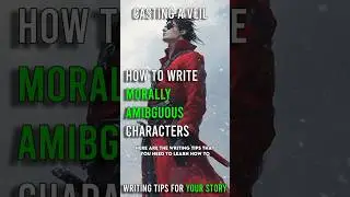 Writing Morally Grey Characters | Casting A Veil #writingtips #worldbuilding #writing #writertube