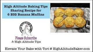 Big Banana Muffins Adjusted for High Altitude - Plus Tips for Success in Your Kitchen