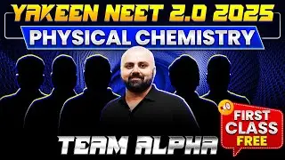 Yakeen 2.0 2025 Physical Chemistry 1st Class FREE🔥 NEET 2025 Dropper