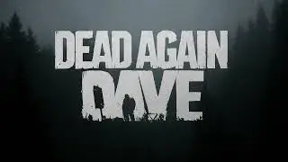 Im Dead Again Dave