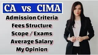 CA vs CIMA | Scope of CA vs CIMA | Salary of CA vs CIMA | Exams of CA vs CIMA
