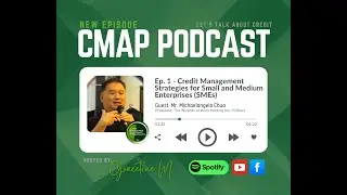 CMAP Podcast  Ep. 1 Credit Management Strategies for Small and Medium Enterprises (Mr. Mike Chua)