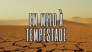 Em Meio à Tempestade