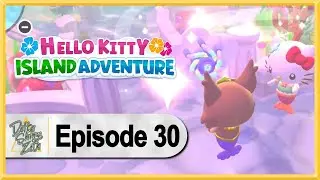 Hello Kitty Island Adventure WALKTHROUGH PLAYTHROUGH LET'S PLAY GAMEPLAY - Part 30