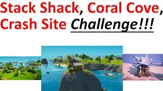 Crash Site, Coral Cove, Stack Shack Challenge!
