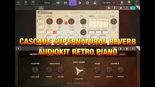 AudioKit Retro Piano & Cascade Supernatural Reverb - Beautiful Wide Open Lo-Fi Combo - Cubasis 3