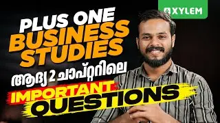 Plus One Business Studies ആദ്യ 2 ചാപ്റ്ററിലെ Important Questions | Xylem Plus One Commerce