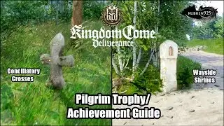 Kingdom Come: Deliverance - Pilgrim Trophy/Achievement Guide | Locations of Shrines & Crosses