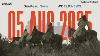 The Global Brief - 05 August 2025 | OneRead | Explainer Podcast