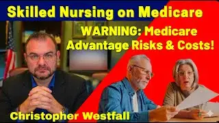 Medicare Advantage &  Skilled Nursing Care