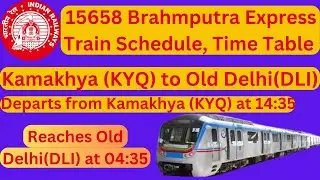 Kamakhya to Old Delhi 15658 Brahmputra Express Train Schedule, Time Table