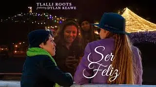 Tlalli Roots & Dylan Keawe - Ser Feliz (Audio)