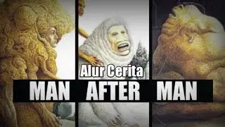 Alur Cerita Man After Man Bahasa Indonesia | Menyelesaikan Semua Masalah Dengan Rekayasa Genetik