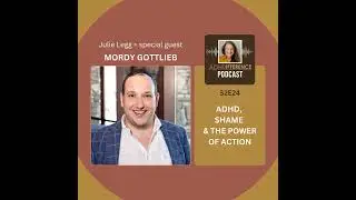 S2E24: ADHD, Shame & The Power of Action + guest Mordy Gottlieb