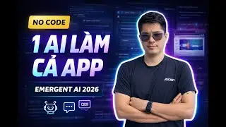Emergent AI 2026 | M&igrave;nh l&agrave;m app cho doanh nghiệp thật chỉ bằng MỘT AI