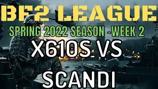 [Cast] BF2 Conquest League: Winter 2022 Season Week 2: x610s vs Scandi 2-13-2022
