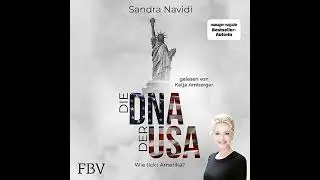 Die DNA der USA: Wie tickt Amerika? von Sandra Navidi | Vollst&auml;ndiges H&ouml;rbuch