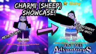 META SLOW UNIT? - CHARMI (SHEEP) SHOWCASE | ANIME ADVENTURES