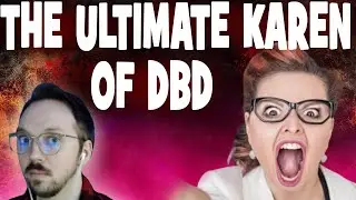 The Ultimate Toxic Karen of DBD