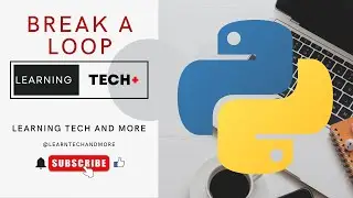 Interrupt a loop | BREAK or CONTINUE a loop | PYTHON