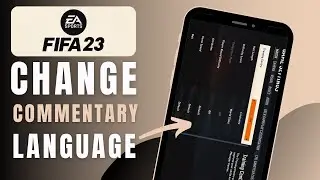 How To Change Commentary Language In Fifa 23 (Step By Step)