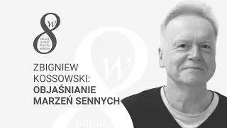 W 8 minut wokół psychoanalizy: Zbigniew Kossowski, 