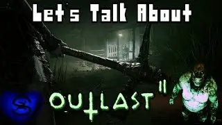Lets Talk About Outlast 2 (Release Date Announced)