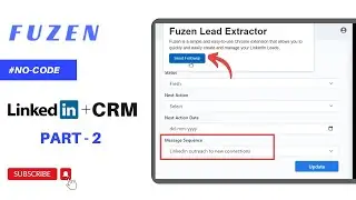 Building A LinkedIn-Based CRM With No-Code Tool | Part 2 / 2 | Fuzen