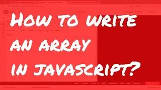 Javascript Tutorial for Beginner Web Developers: #3 how to write an array in javascript?