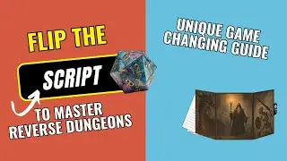 Mastering REVERSE DUNGEONS: A Unique Approach for D&D