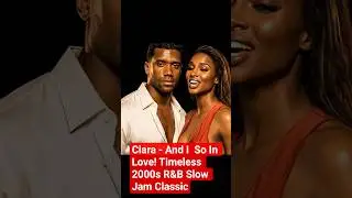 Ciara - And I  So In Love! Timeless 2000s R&B Slow Jam Classic