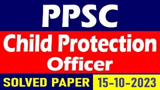 PPSC Child Protection Officer Solved Paper held on 15-10-2023 | Today Child Protection Officer paper
