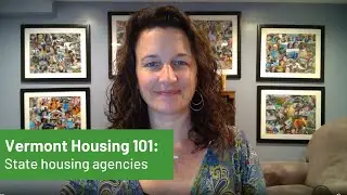 Vermont Housing 101: State housing agencies
