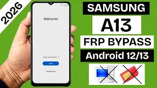 Samsung A13 Frp Bypass/Unlock 2026 Android 12/13 WITHOUT PC | Google Account Bypass &mdash; New Method