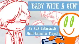 Baby with a Gun || An AvA Multi-Animator Project