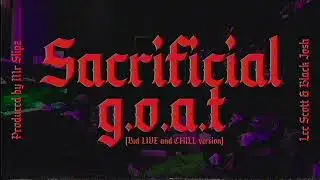 Lee Scott & Black Josh - Sacrificial Goat (But Live and Chill Version) (prod by Mr Slipz)