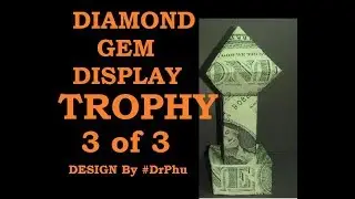 Trophy Money Origami Diamond Gem Display Stand Dollar Design &copy; #DrPhu Part 3 of 3