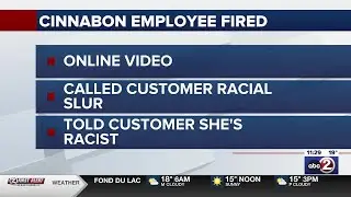 Ashwaubenon Cinnabon employee fired after viral video captures offensive comments towards custome...