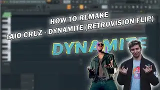 HOW I REMAKE TAIO CRUZ - DYNAMITE (RETROVISION FLIP)